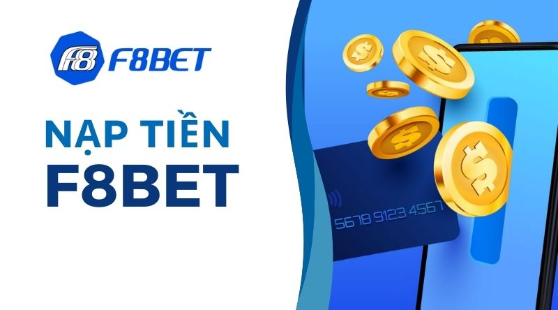 Nạp TIỀN F8-bet.cx