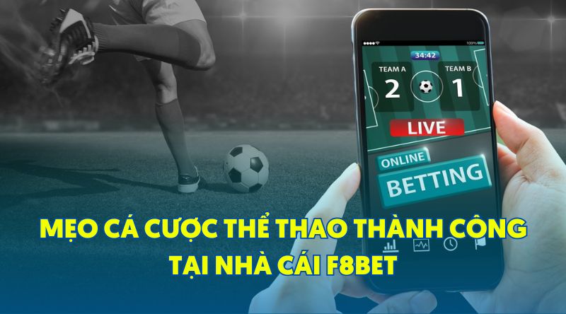 mẹo cá cược thể thao thành công tại nhà cái F8BET