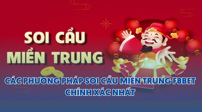 Các Phương Pháp Soi Cầu Miền Trung F8BET Chính Xác Nhất