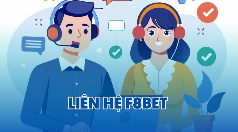 LIÊN HỆ f8bet nhà cái đáng chơi nhất hiện nay